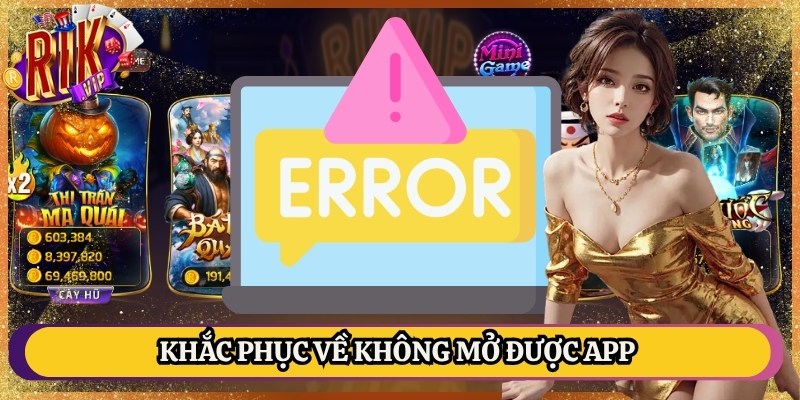 Khắc phục về không mở được app