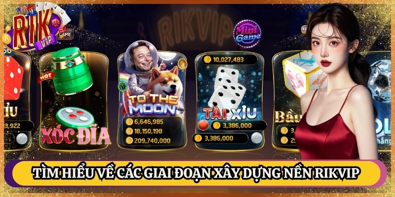 Tìm hiểu về các giai đoạn xây dựng nền Rikvip